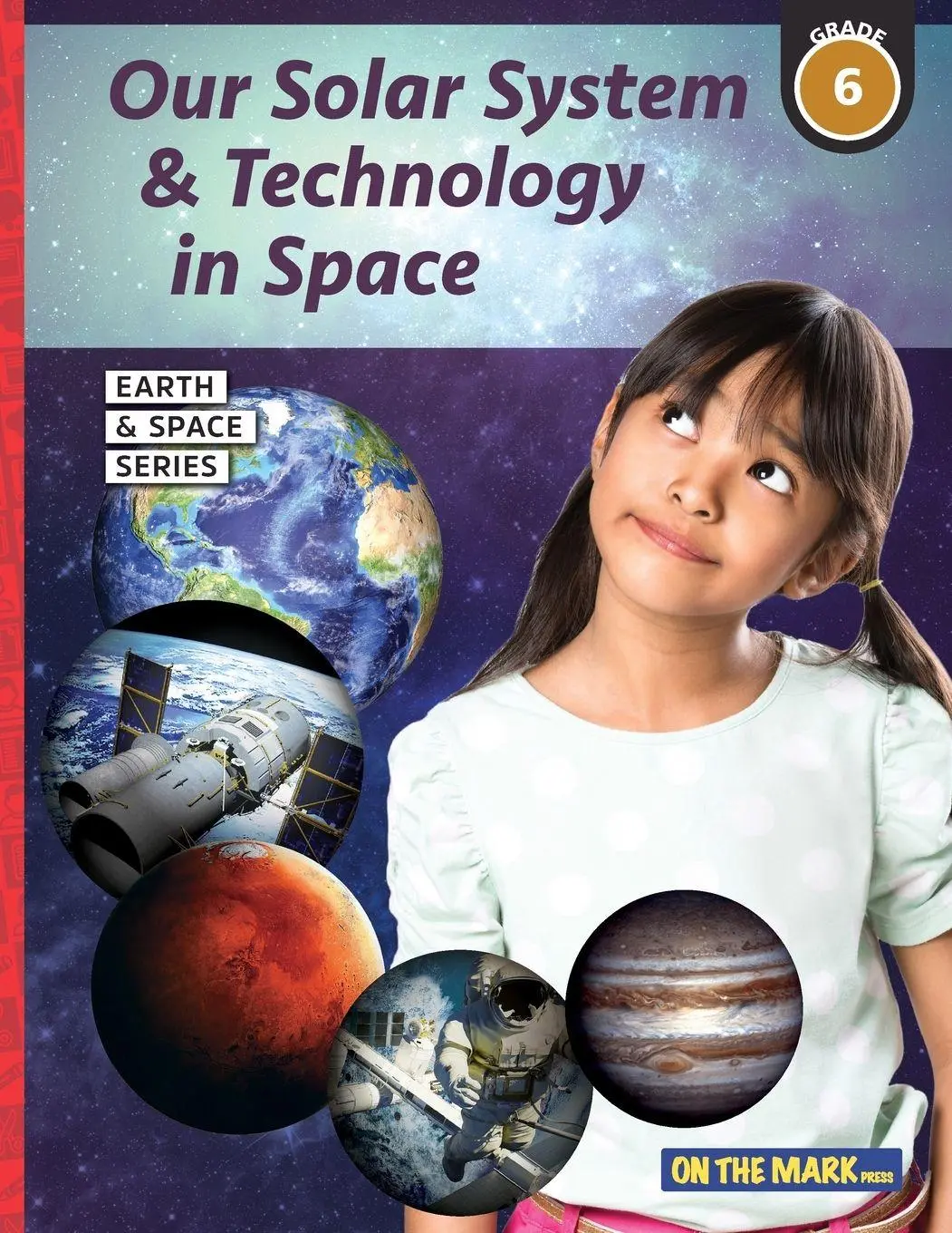 Cover: 9781770783638 | Our Solar System &amp; Technology in Space Grade 6 | Tracy Bellaire | Buch