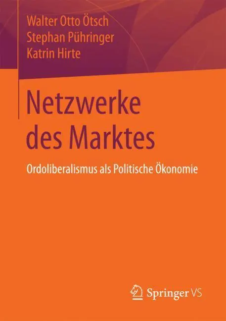 Cover: 9783658193638 | Netzwerke des Marktes | Ordoliberalismus als Politische Ökonomie | xii