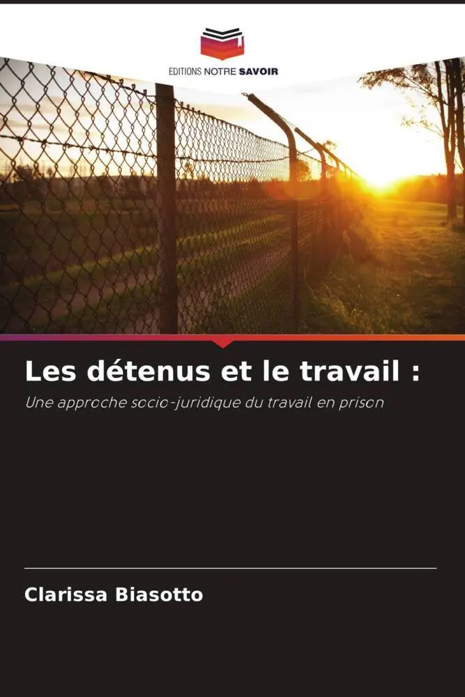 Cover: 9786206043638 | Les détenus et le travail : | Clarissa Biasotto | Taschenbuch | 2023