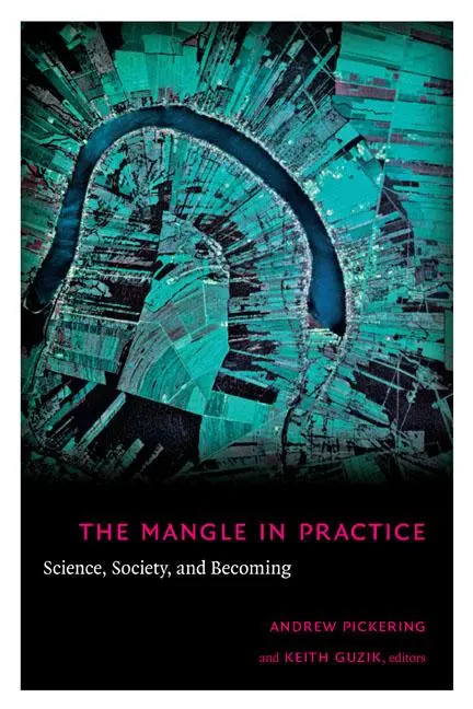 Cover: 9780822343738 | The Mangle in Practice | Science, Society, and Becoming | Pickering