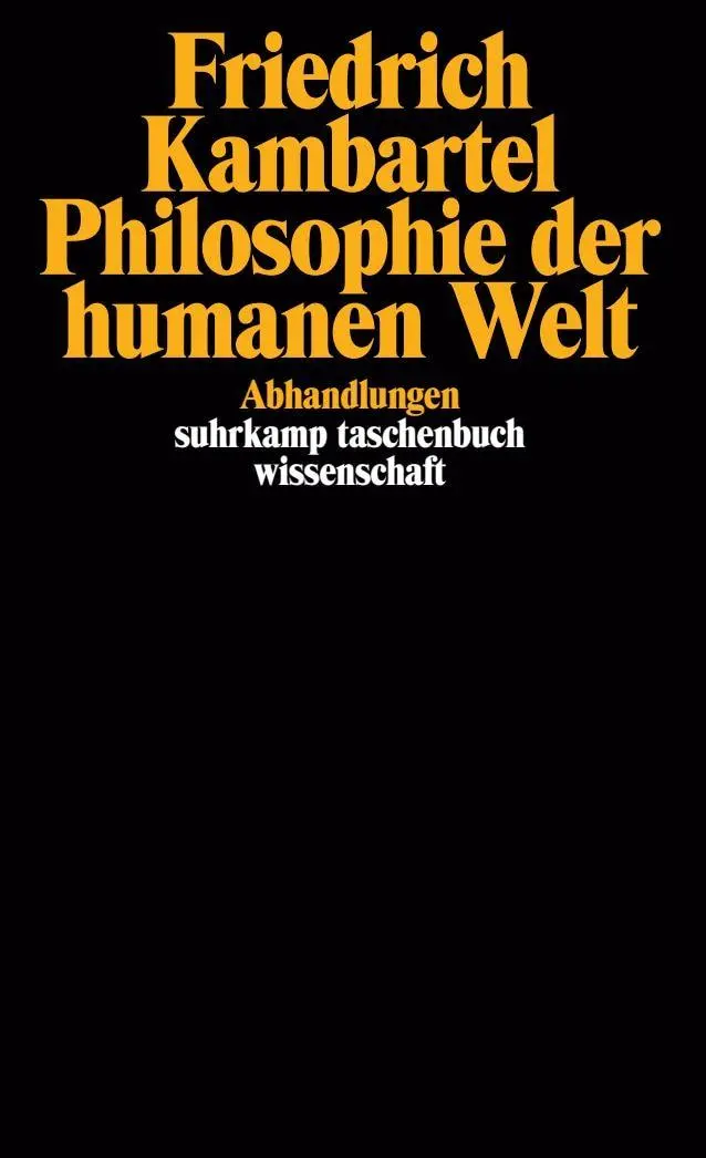 Cover: 9783518283738 | Philosophie der humanen Welt | Abhandlungen | Friedrich Kambartel