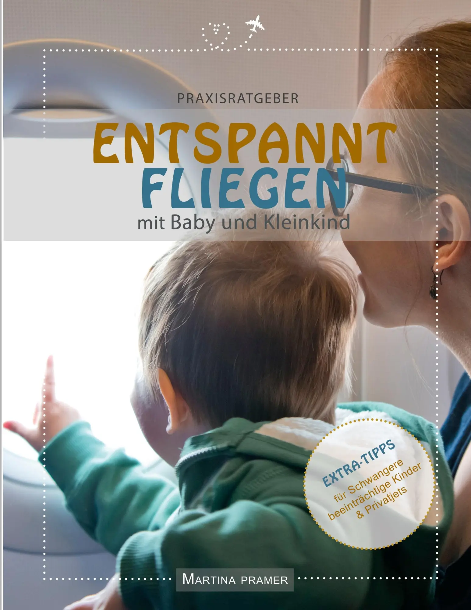 Cover: 9783695713738 | Entspannt fliegen mit Baby &amp; Kleinkind | Praxisratgeber | Pramer