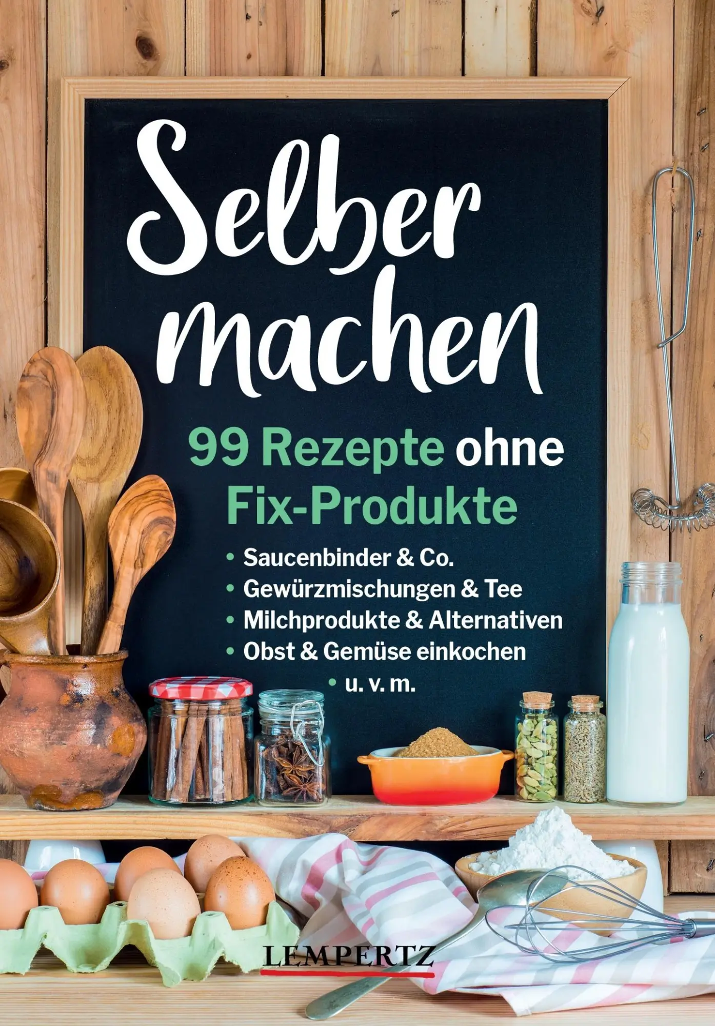 Cover: 9783960583738 | Selber machen | 99 Rezepte ohne Fix-Produkte | Susanne Mittag | Buch
