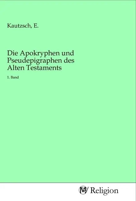 Cover: 9783968813738 | Die Apokryphen und Pseudepigraphen des Alten Testaments | 1. Band