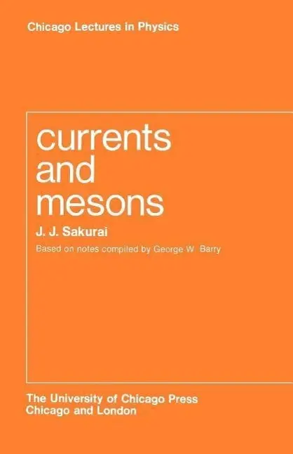 Cover: 9780226733838 | Sakurai, J: Currents &amp; Mesons | J. J. Sakurai | Taschenbuch | Englisch