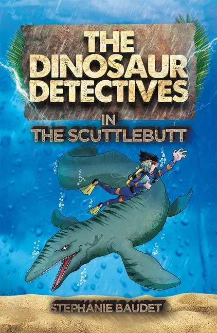 Cover: 9781782263838 | The Dinosaur Detectives in The Scuttlebutt | Stephanie Baudet | Buch