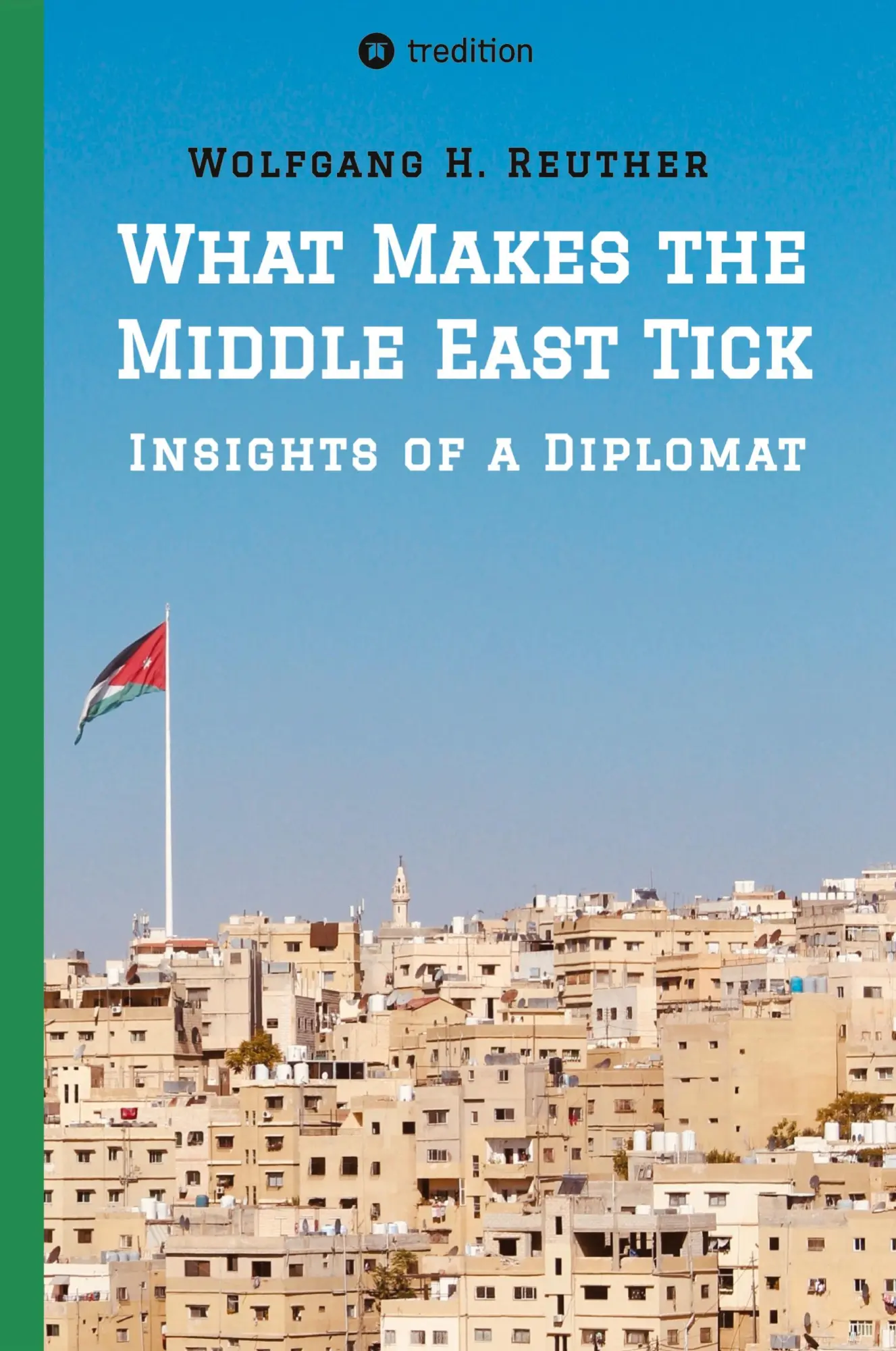 Cover: 9783347143838 | What Makes the Middle East Tick | Insights of a Diplomat | Reuther