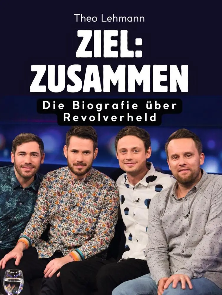 Cover: 9783695323838 | Ziel: Zusammen | Die Biografie über Revolverheld. Komplett in Farbe