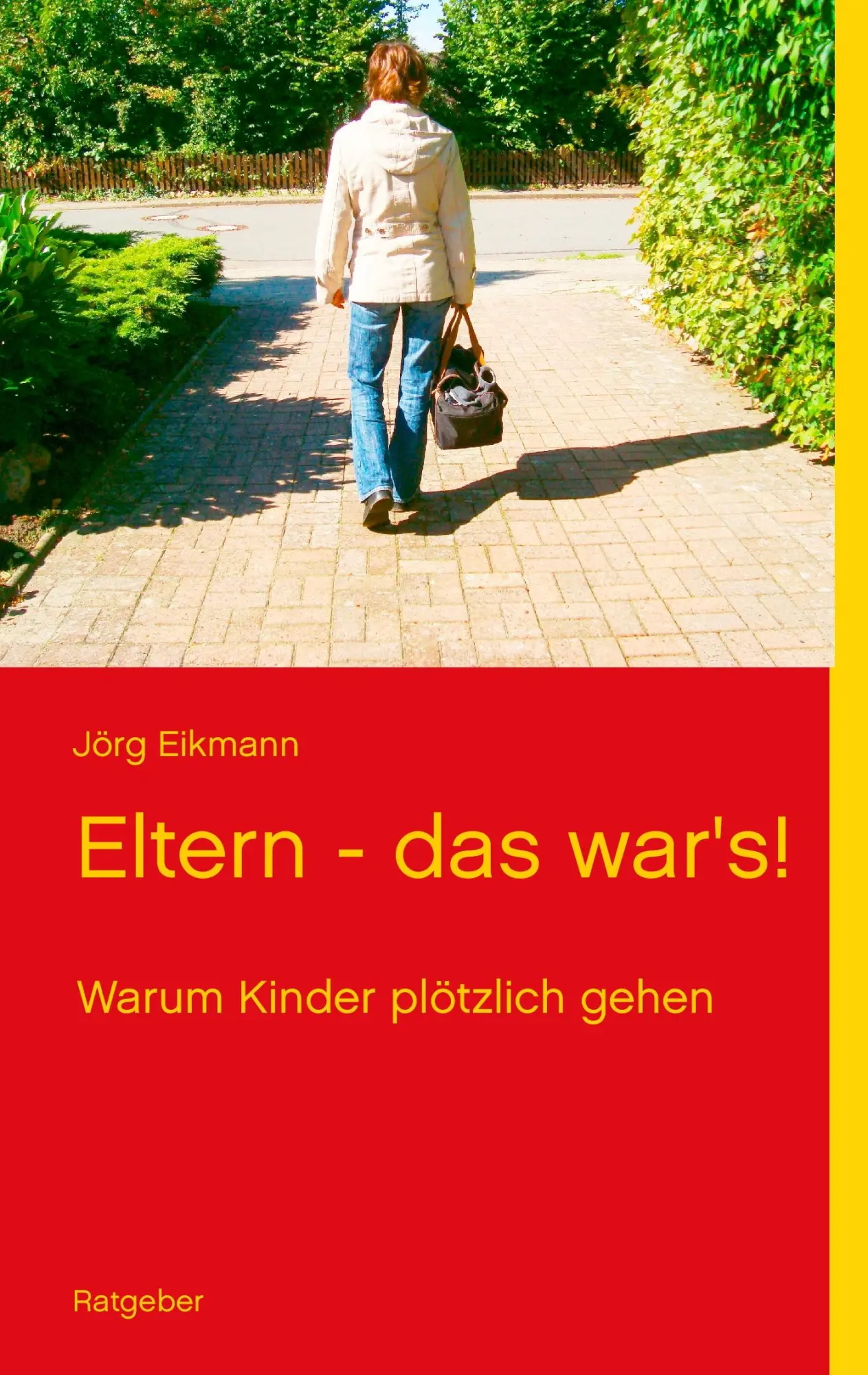 Cover: 9783844813838 | Eltern - das war's! | Warum Kinder plötzlich gehen | Jörg Eikmann