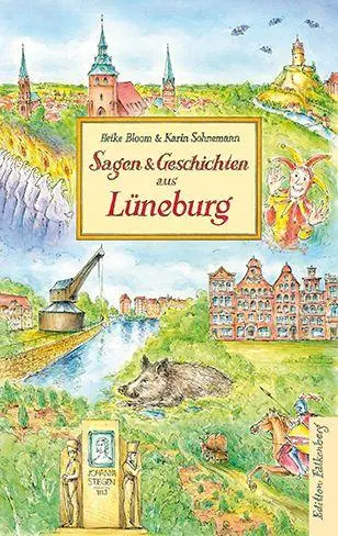 Cover: 9783954943838 | Sagen und Geschichten aus Lüneburg | Heike Bloom (u. a.) | Buch | 2026