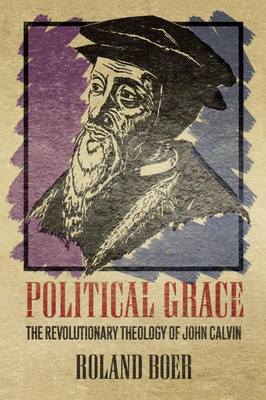 Cover: 9780664233938 | Political Grace | The Revolutionary Theology of John Calvin | Boer