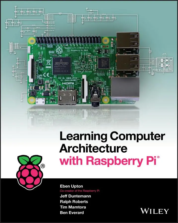 Cover: 9781119183938 | Learning Computer Architecture with Raspberry Pi | Eben Upton (u. a.)
