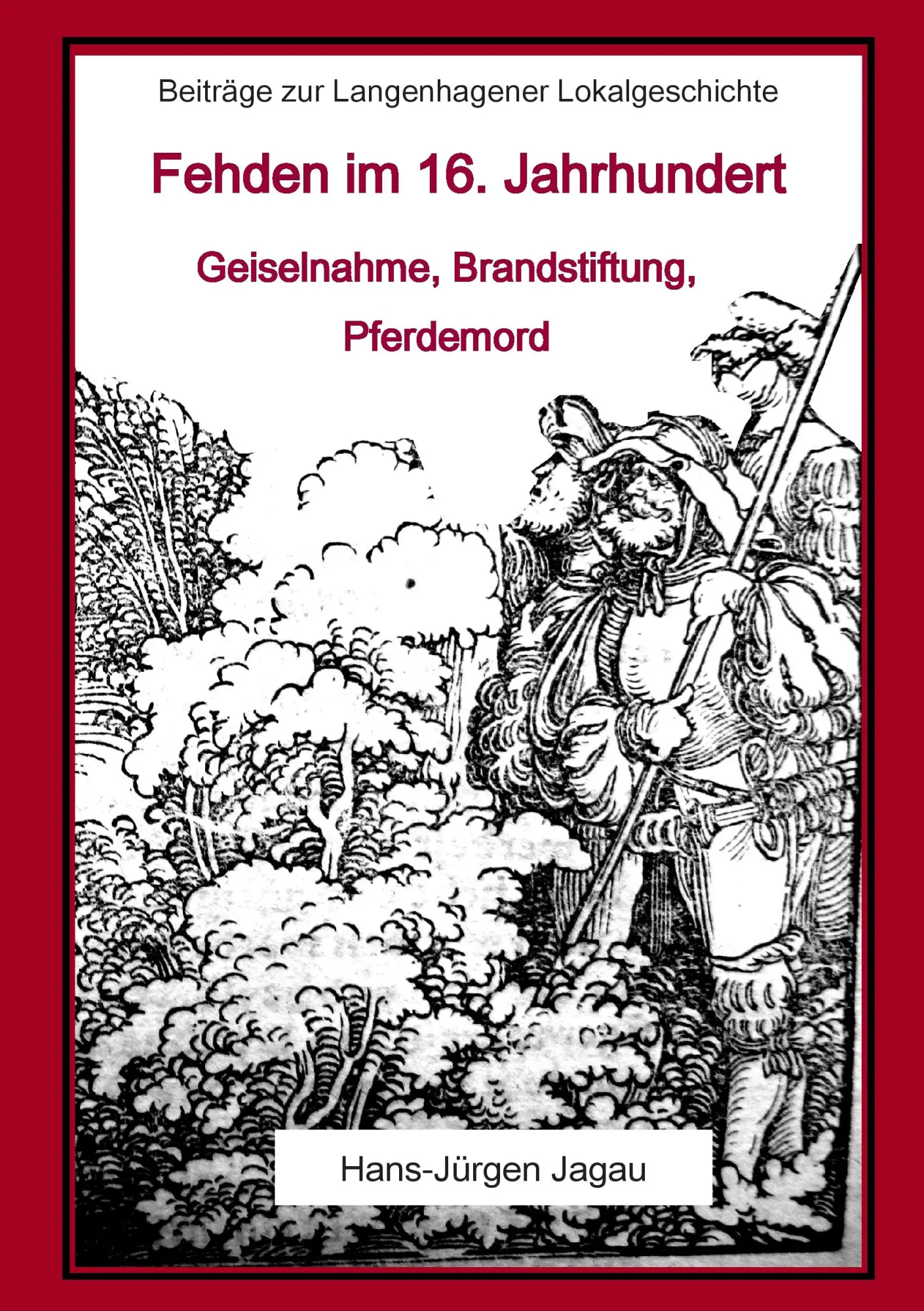 Cover: 9783734773938 | Fehden im 16. Jahrhundert | Geiselnahme, Brandstiftung, Pferdemord