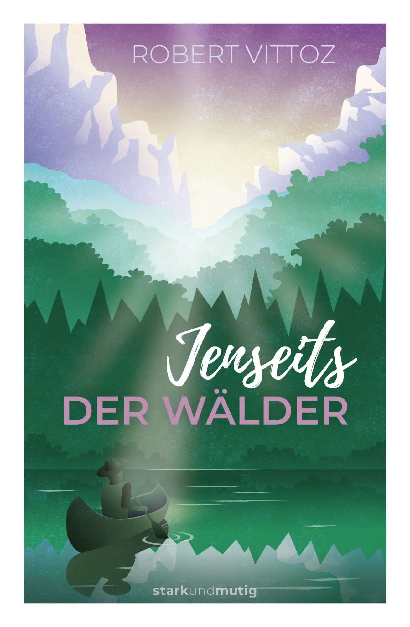 Cover: 9783866993938 | Jenseits der Wälder [1] | Reihe: starkundmutig, Band 1 | Robert Vittoz