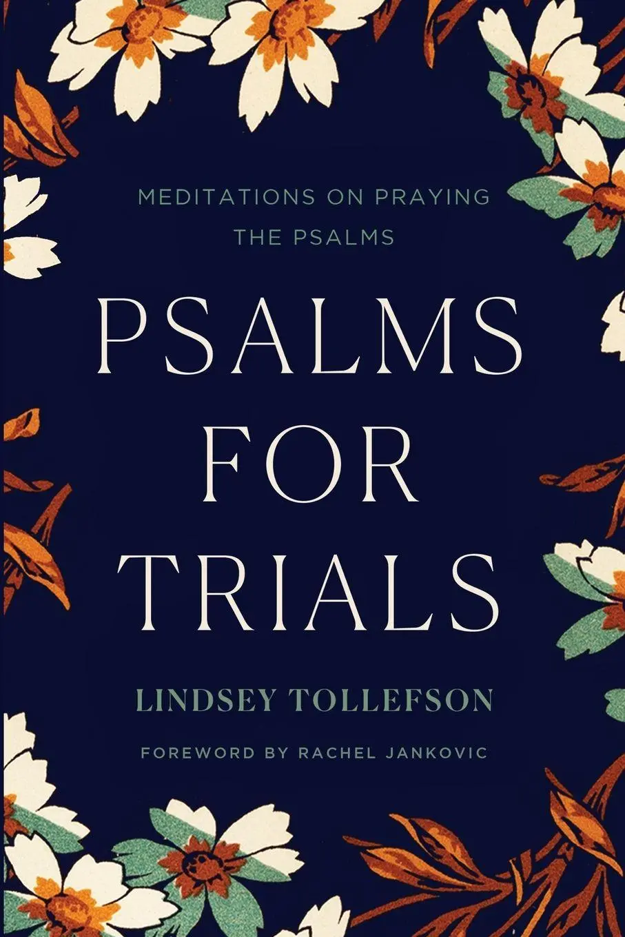 Cover: 9781947644038 | Psalms for Trials | Meditations on Praying the Psalms | Tollefson