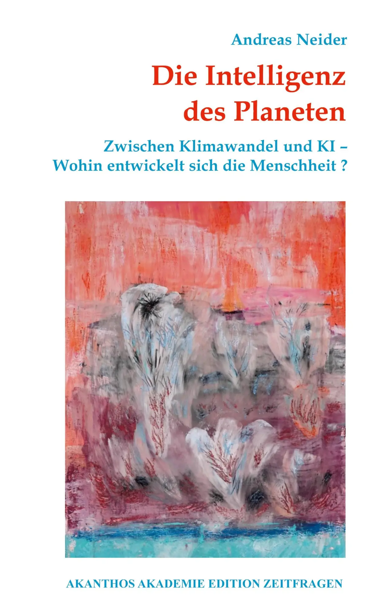 Cover: 9783769314038 | Die Intelligenz des Planeten | Andreas Neider | Taschenbuch | 160 S.