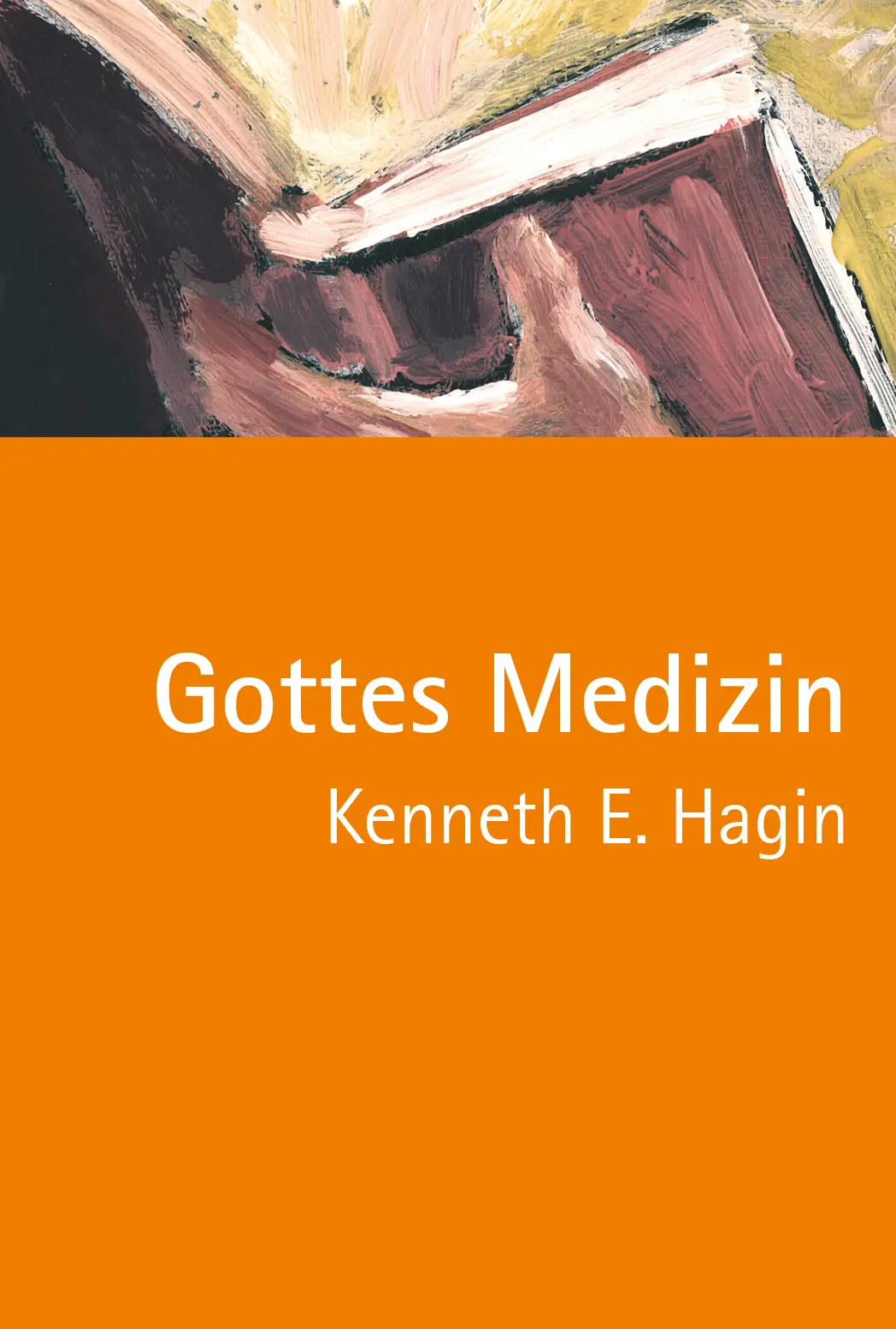 Cover: 9783924054038 | Gottes Medizin | Kenneth E. Hagin | Buch | Buch | Durchbruch Verlag