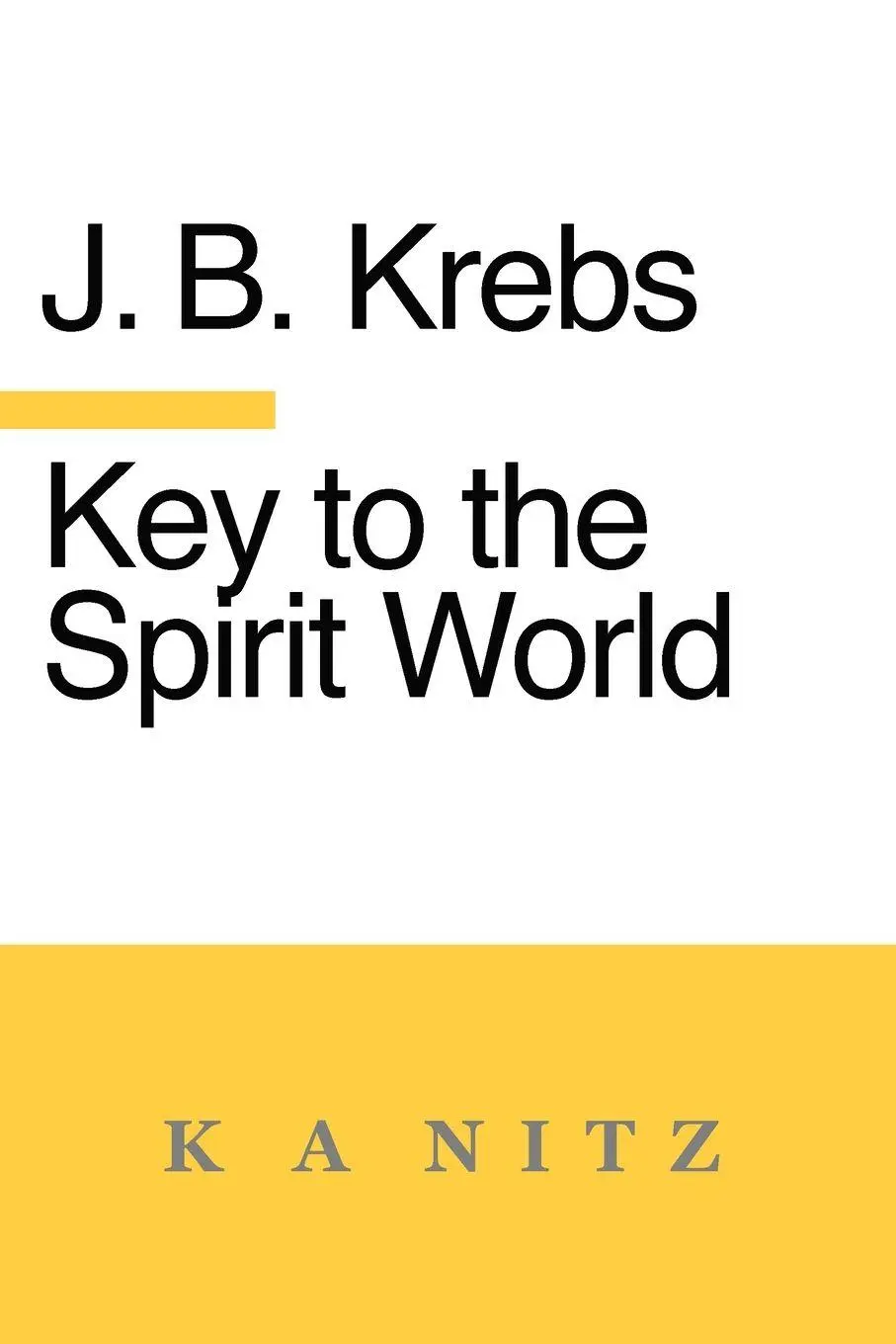 Cover: 9780473734138 | Key to the Spirit World | The Art of Living | Krebs (u. a.) | Buch