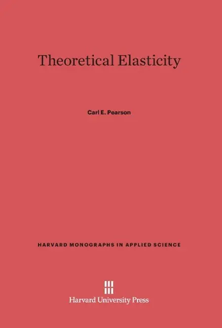 Cover: 9780674184138 | Theoretical Elasticity | Carl E. Pearson | Buch | Englisch | 2014