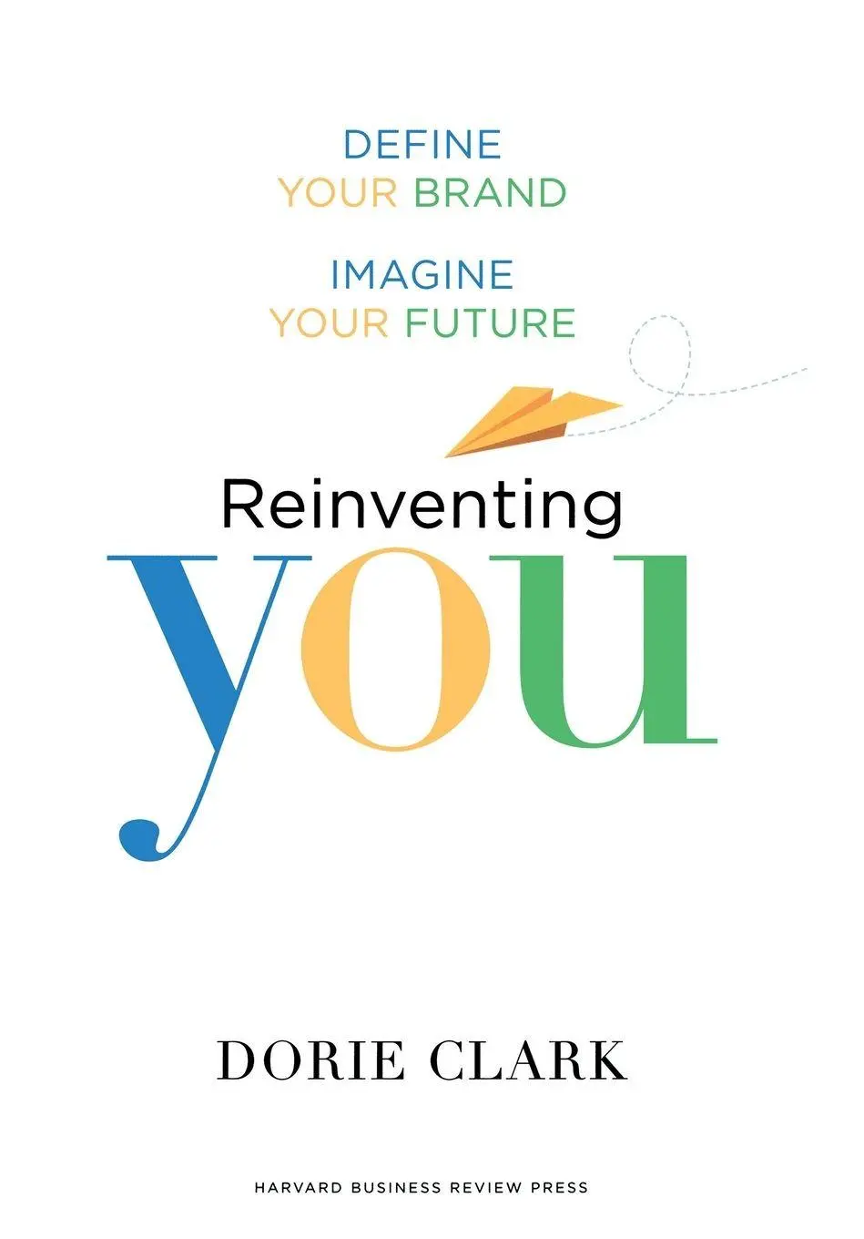 Cover: 9781422144138 | Reinventing You | Define Your Brand, Imagine Your Future | Dorie Clark