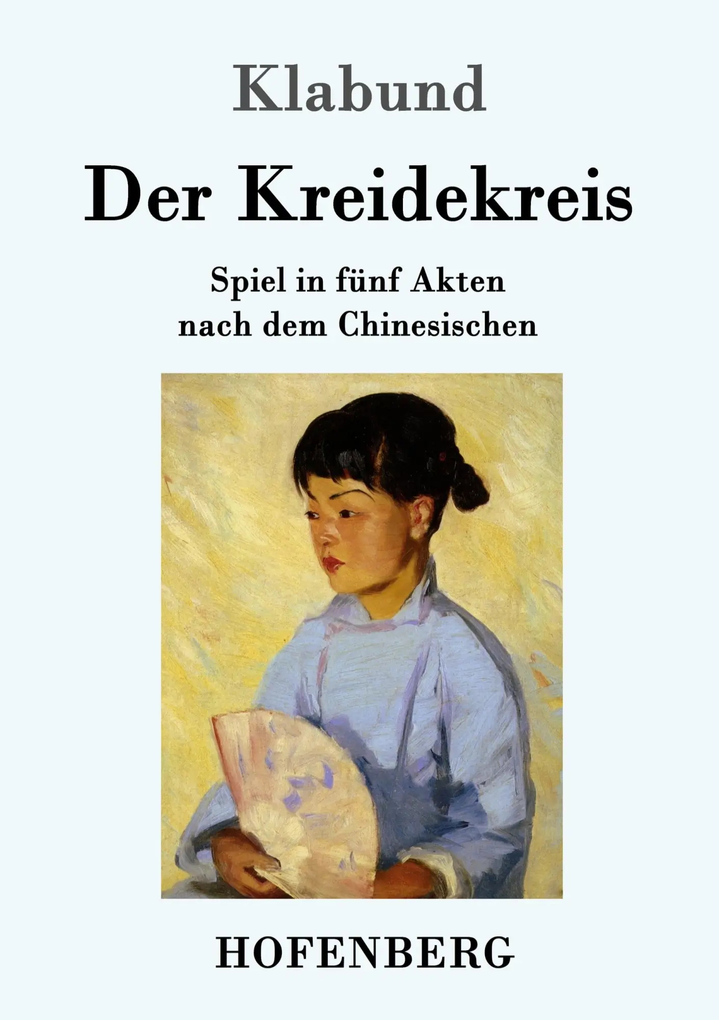 Cover: 9783743704138 | Der Kreidekreis | Spiel in fünf Akten nach dem Chinesischen | Klabund