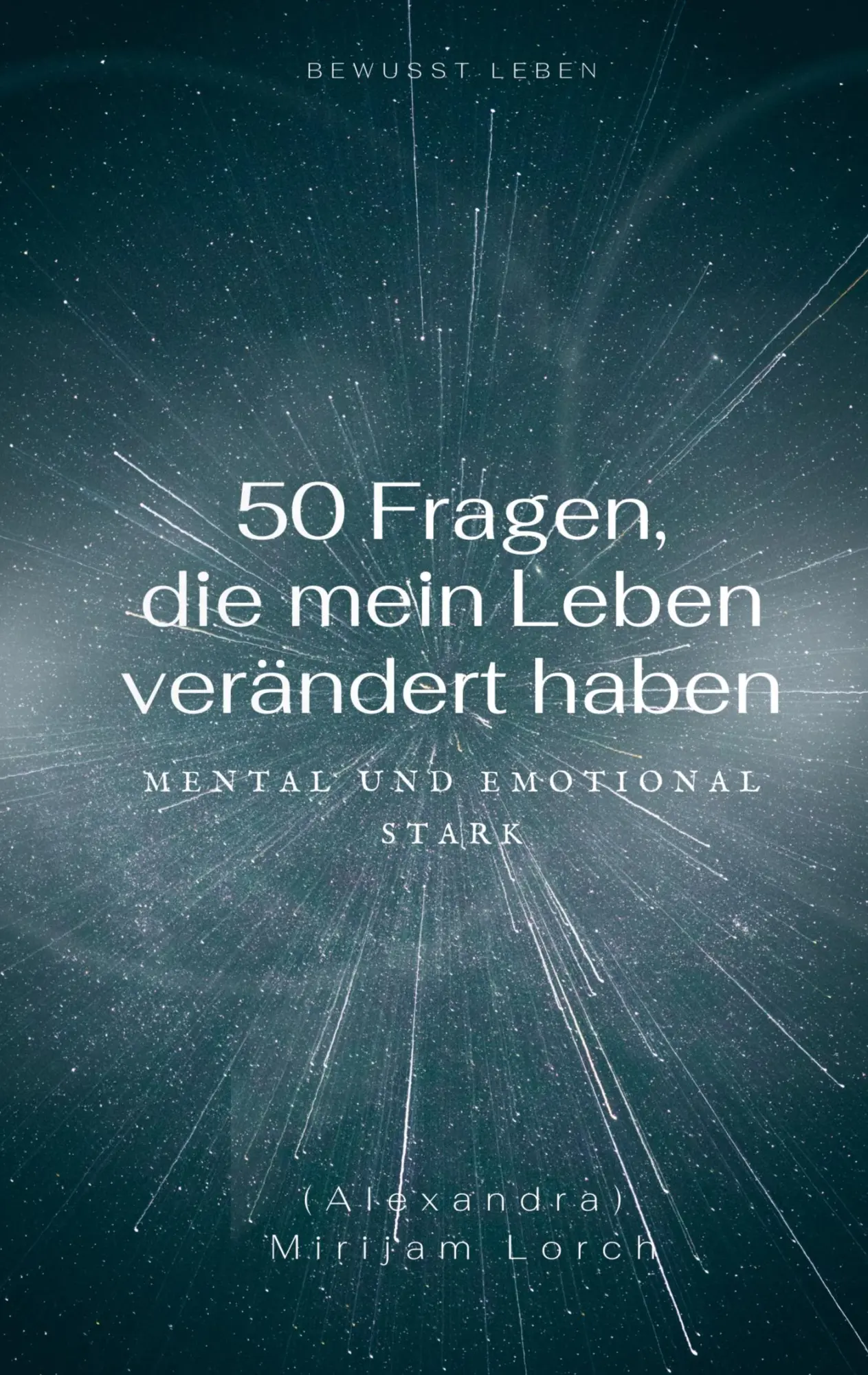 Cover: 9783756294138 | 50 Fragen, die mein Leben verändert haben | Mental und emotional stark
