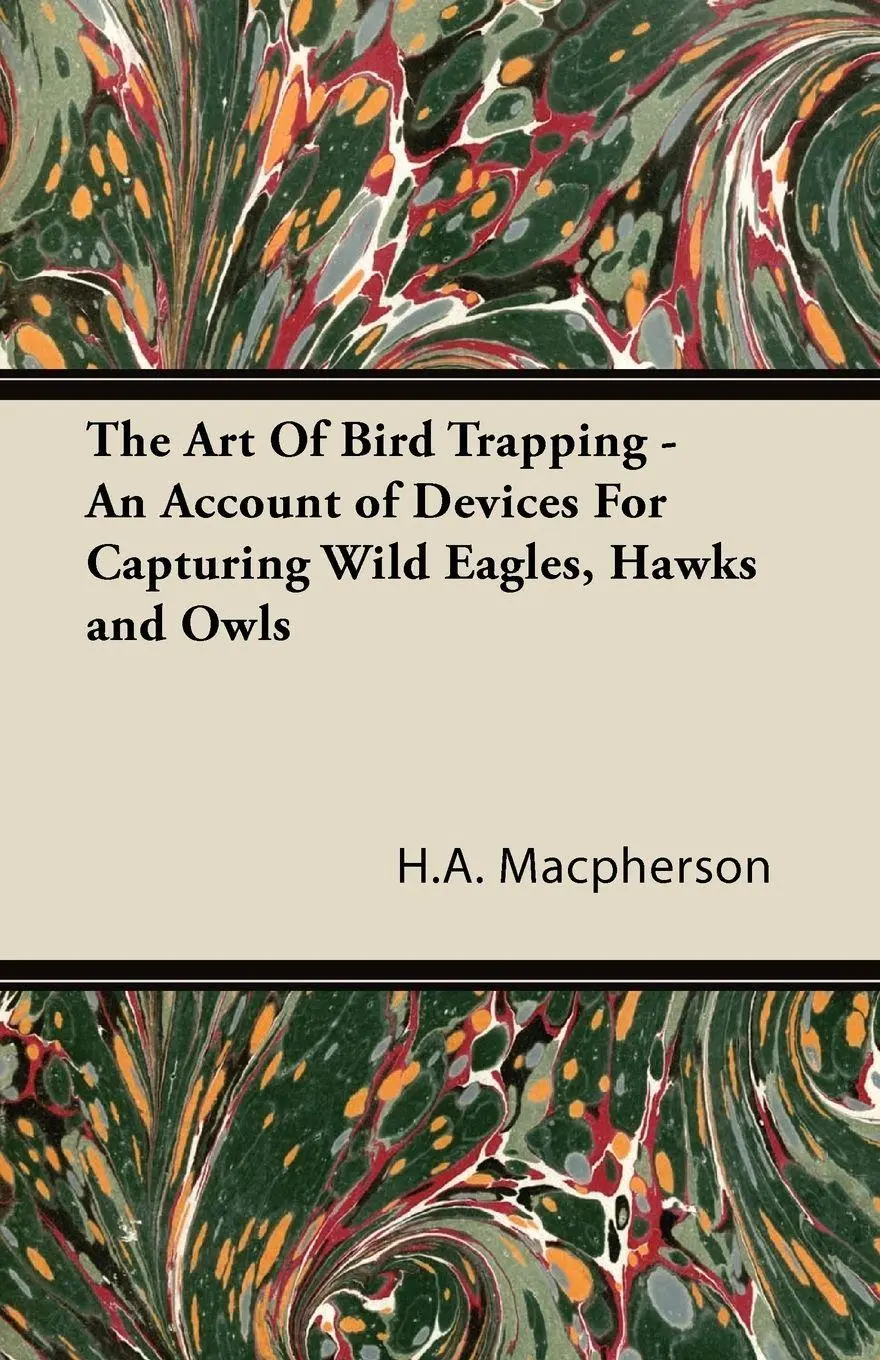 Cover: 9781447434238 | The Art Of Bird Trapping - An Account of Devices For Capturing Wild...