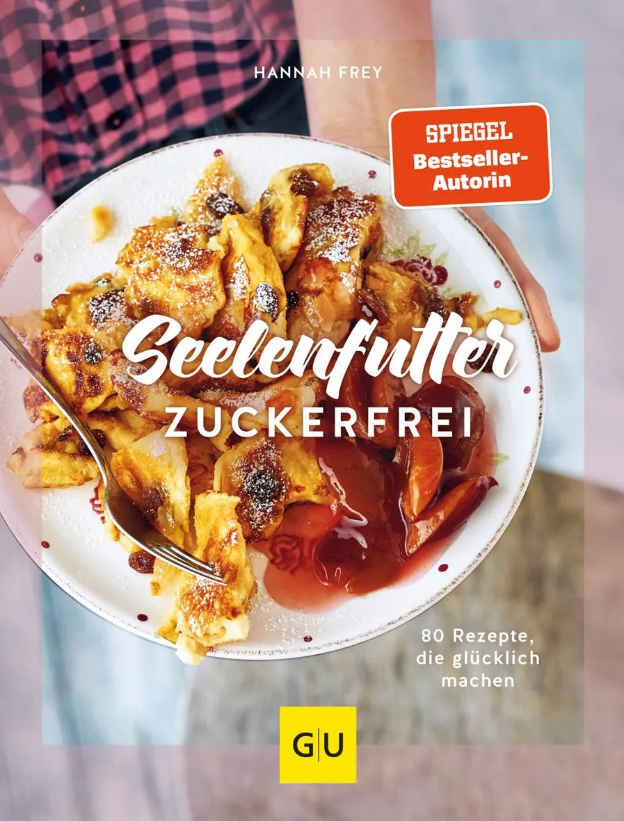 Cover: 9783833884238 | Seelenfutter zuckerfrei | 80 Rezepte, die glücklich machen | Frey
