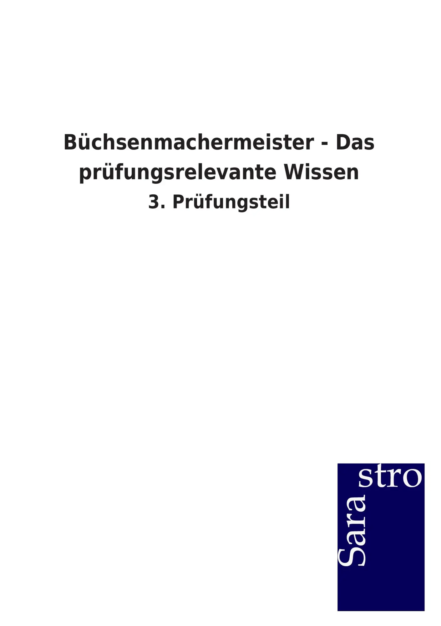 Cover: 9783864714238 | Büchsenmachermeister - Das prüfungsrelevante Wissen | 3. Prüfungsteil