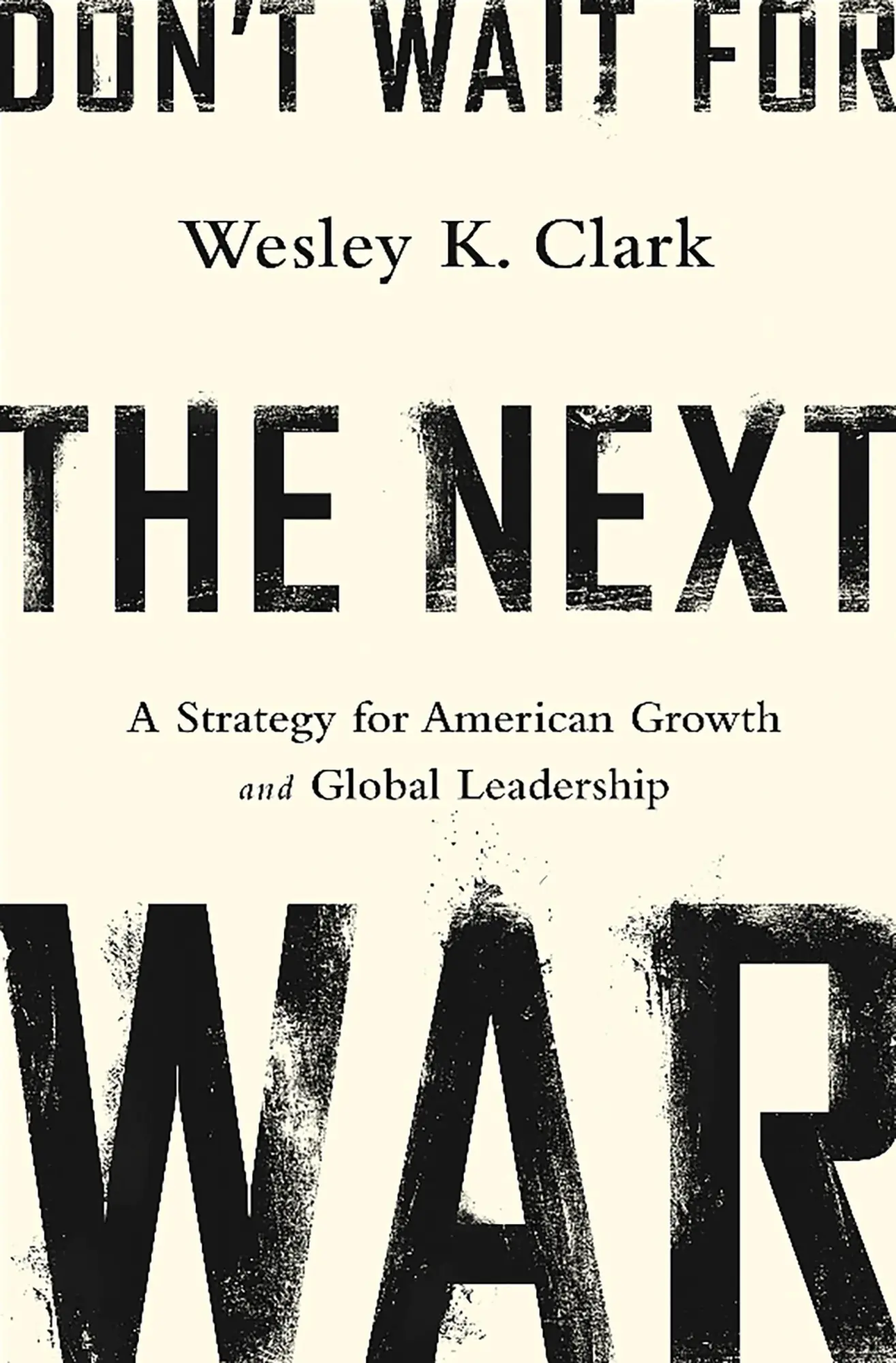 Cover: 9781610394338 | Don't Wait for the Next War | Wesley K Clark | Buch | Englisch | 2014