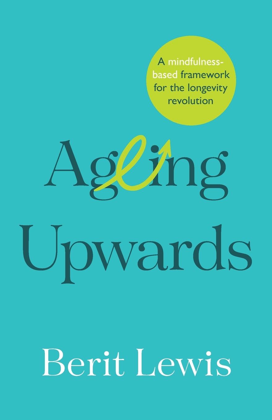 Cover: 9781788604338 | Ageing Upwards | Berit Lewis | Taschenbuch | Kartoniert / Broschiert