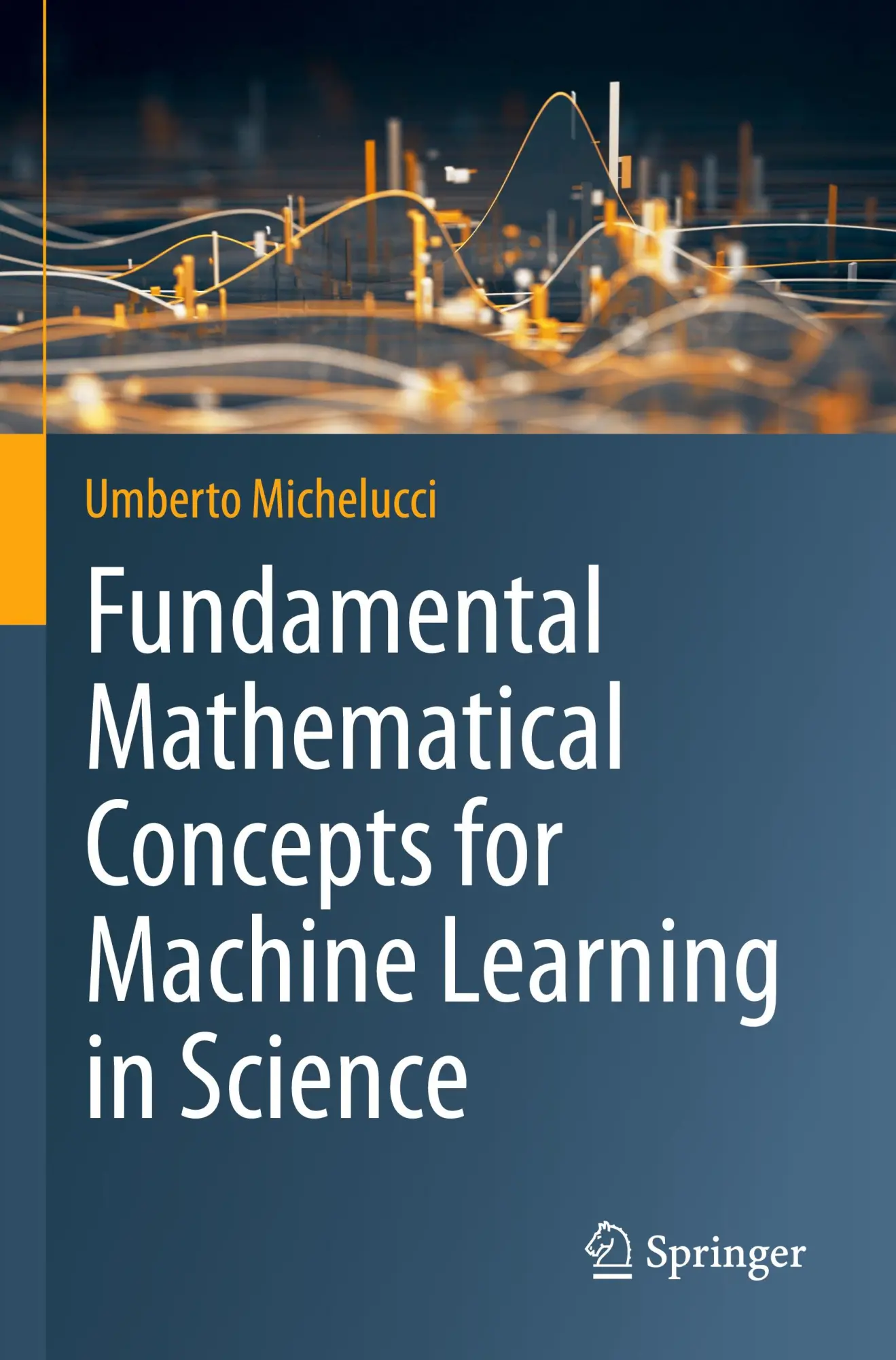 Cover: 9783031564338 | Fundamental Mathematical Concepts for Machine Learning in Science
