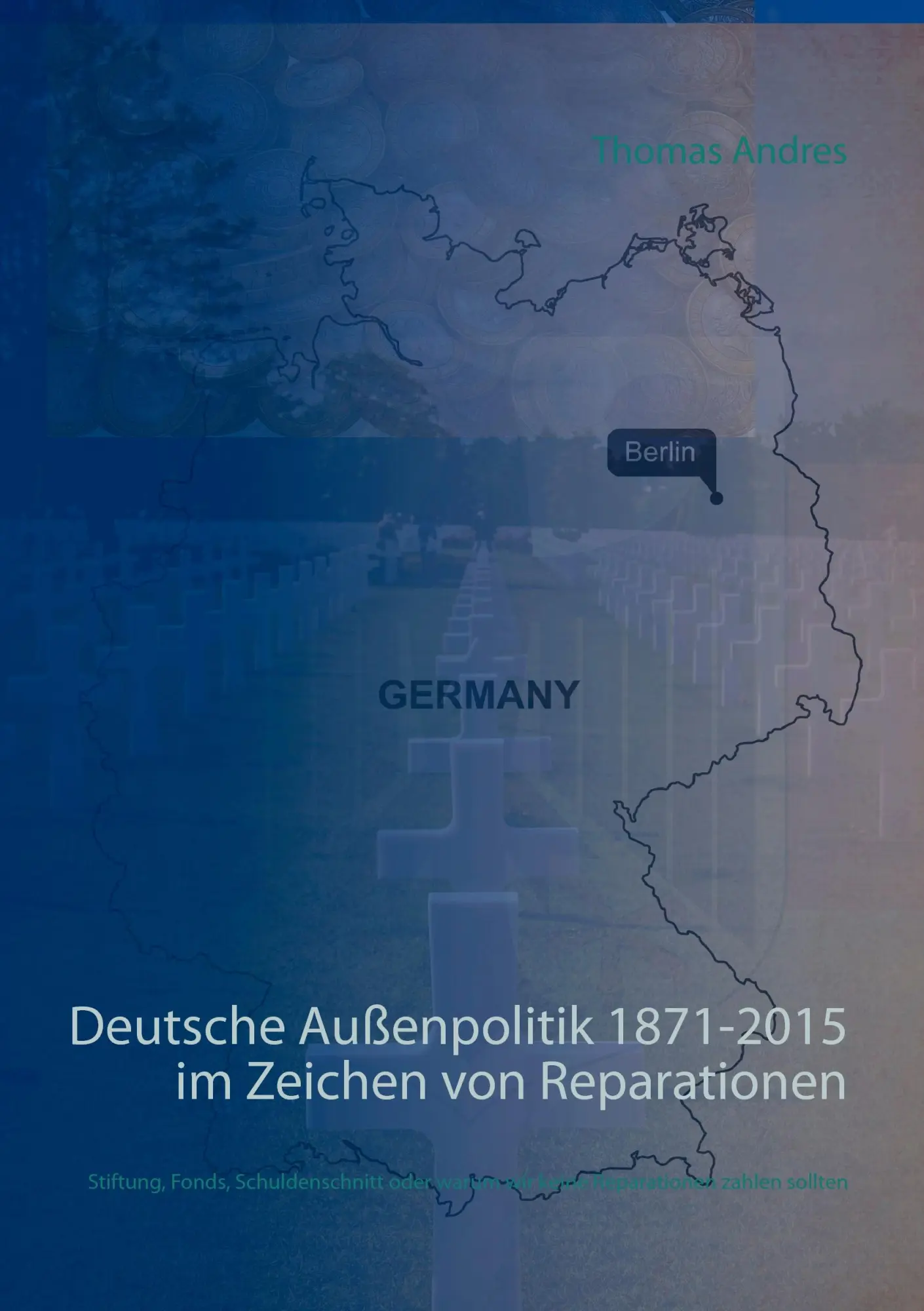 Cover: 9783739204338 | Deutsche Außenpolitik 1871-2015 im Zeichen von Reparationen | Andres
