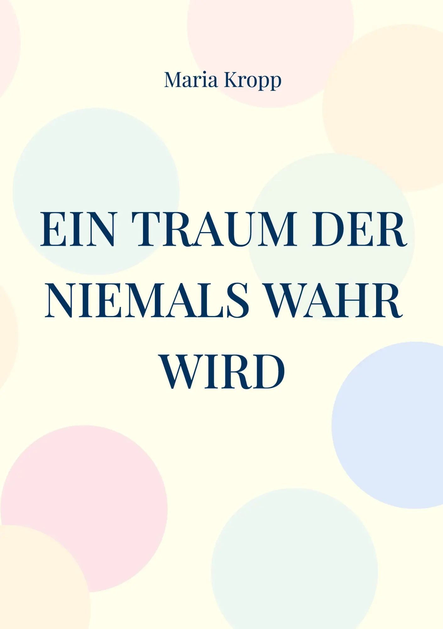 Cover: 9783756274338 | Ein Traum der niemals wahr wird | für Richard | Maria Kropp | Buch
