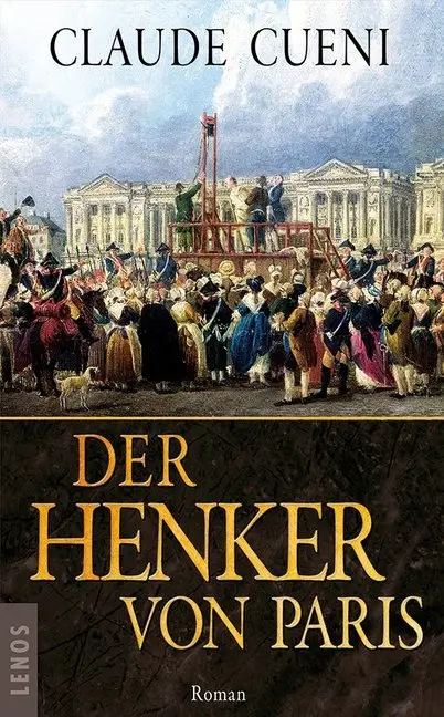 Cover: 9783857874338 | Der Henker von Paris | Roman | Claude Cueni | Buch | 391 S. | Deutsch