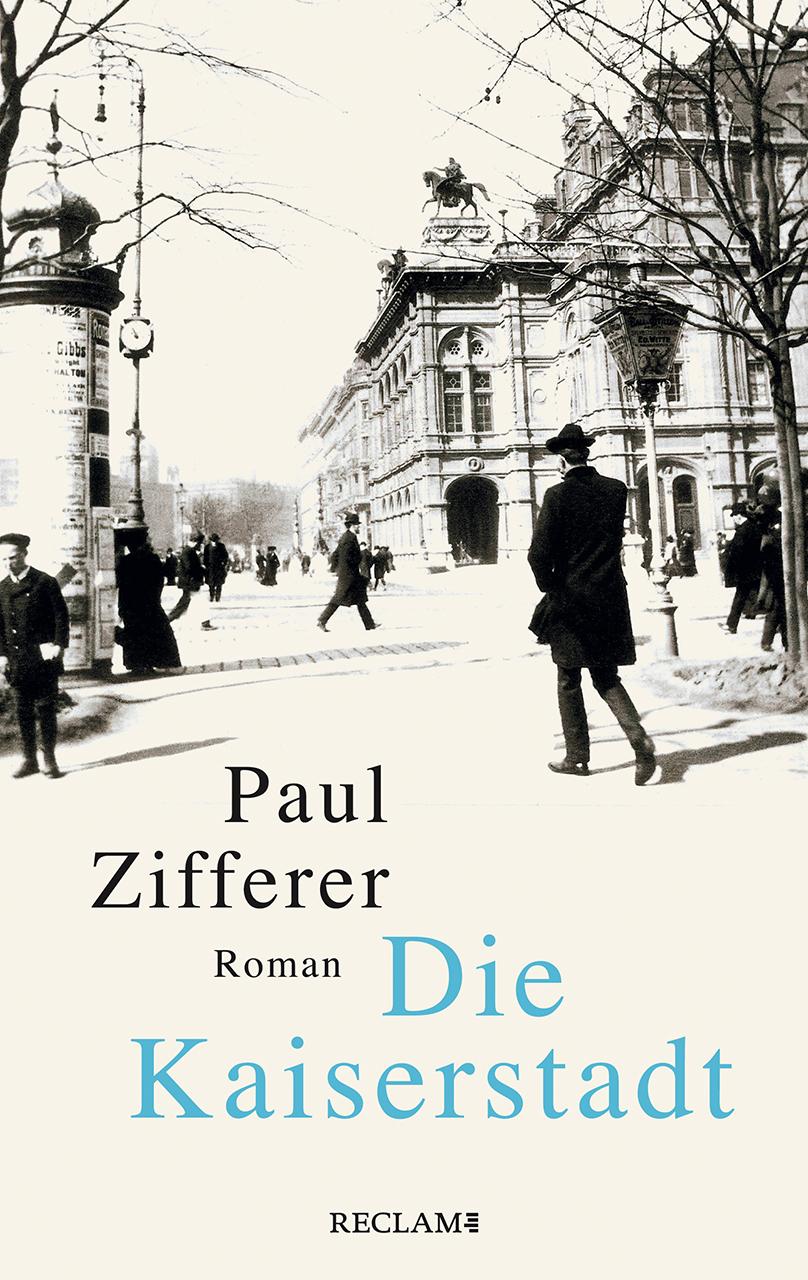 Cover: 9783150114438 | Die Kaiserstadt | Roman | Paul Zifferer | Buch | 397 S. | Deutsch
