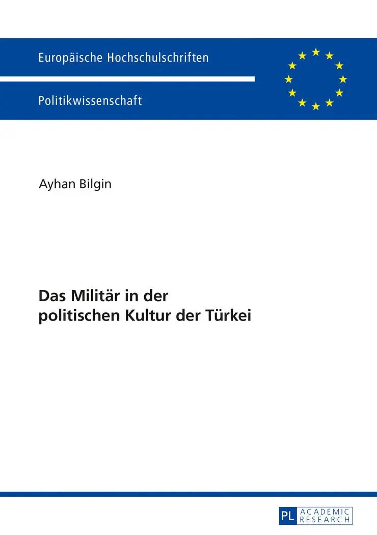 Das Militär in der politischen Kultur der Türkei (Europäische Hochschulschriften / European University Studies / Publications Universitaires ... Science / Série 31: Sciences politiques)