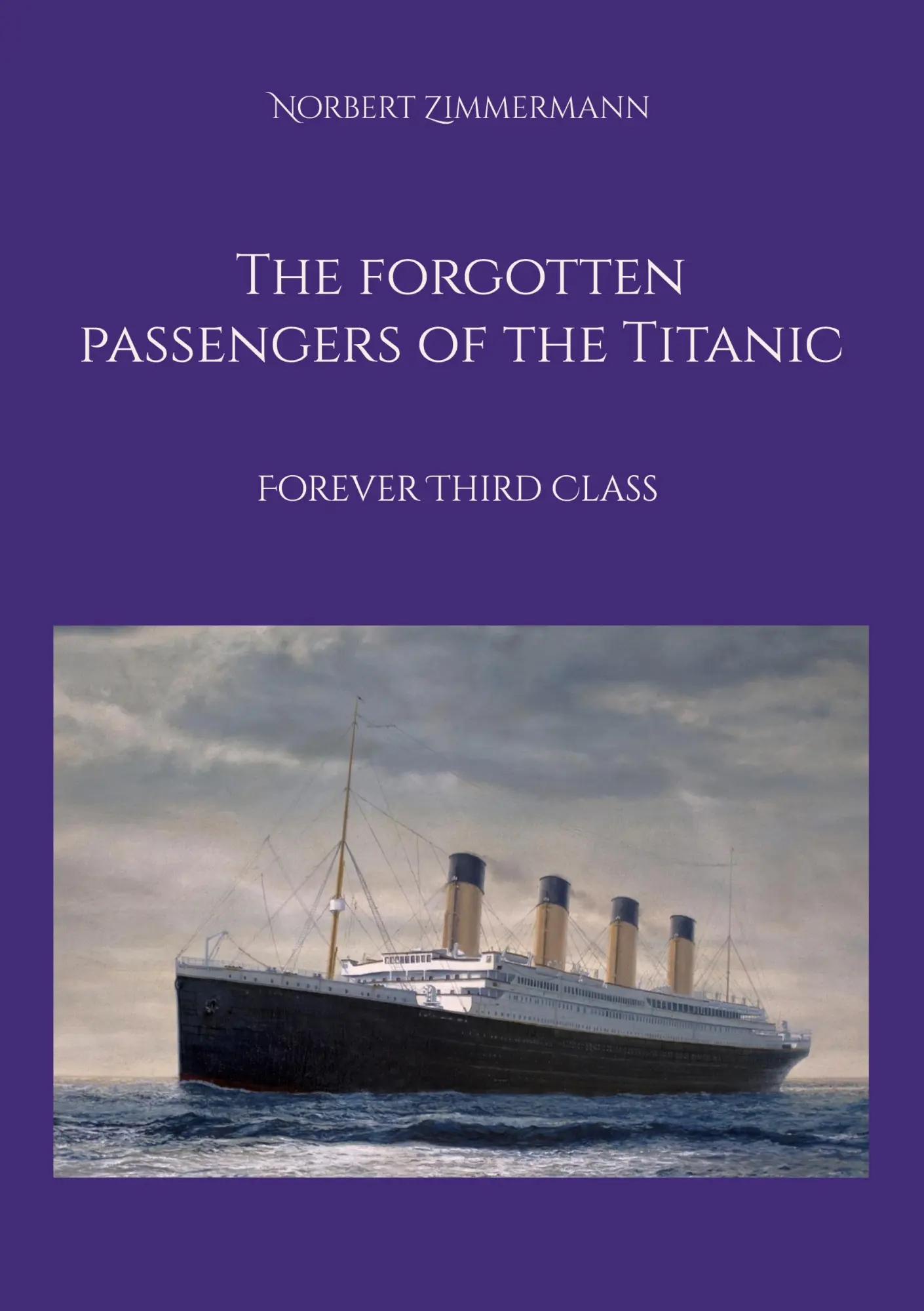 Cover: 9783819244438 | The forgotten passengers of the Titanic | Forever Third Class | Buch