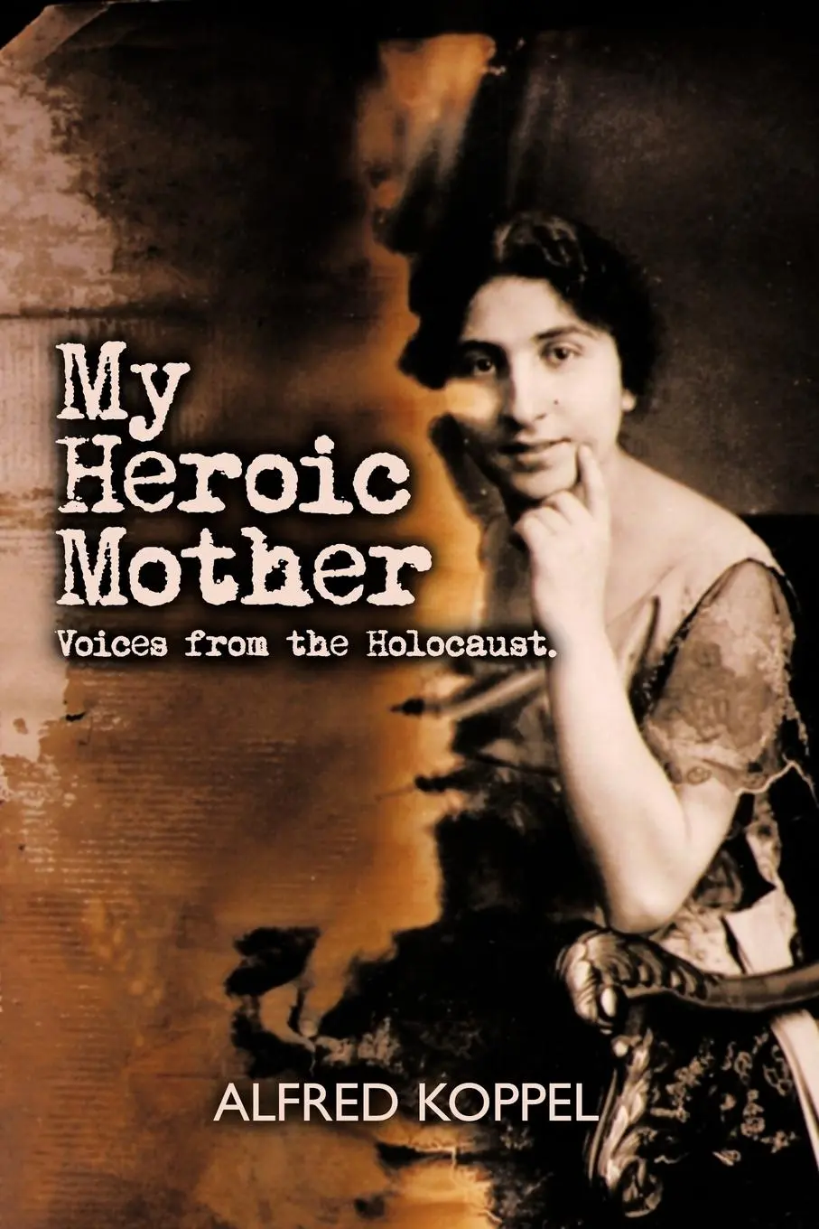 Cover: 9781426924538 | My Heroic Mother | Voices from the Holocaust. | Koppel Alfred Koppel