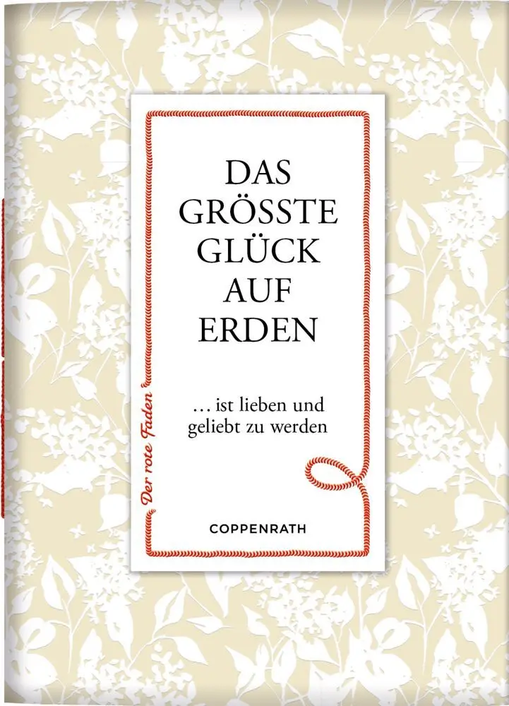 Cover: 9783649644538 | Das größte Glück auf Erden | ... ist lieben und geliebt zu werden
