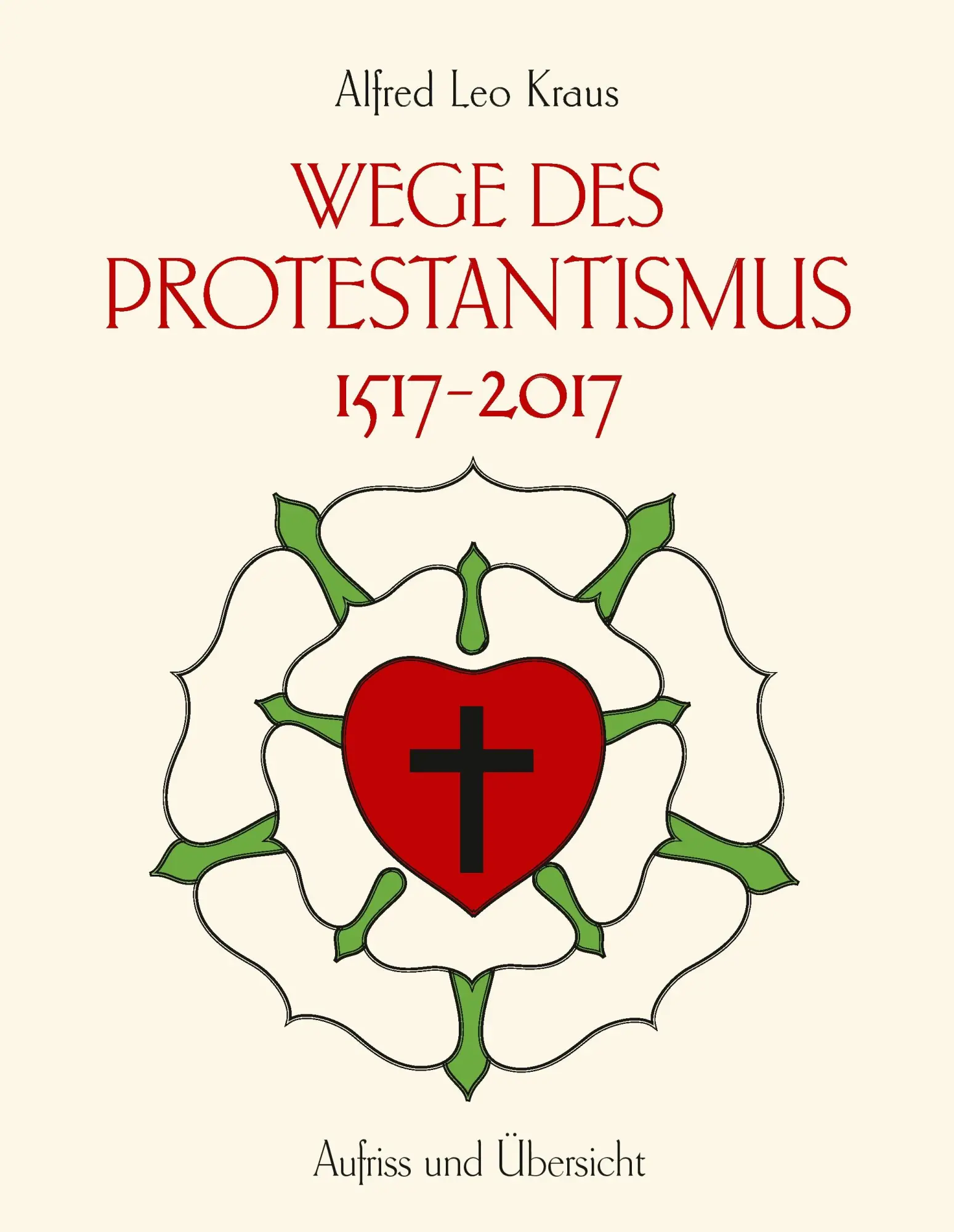 Cover: 9783743144538 | Wege des Protestantismus 1517-2017 | Aufriss und Übersicht | Kraus