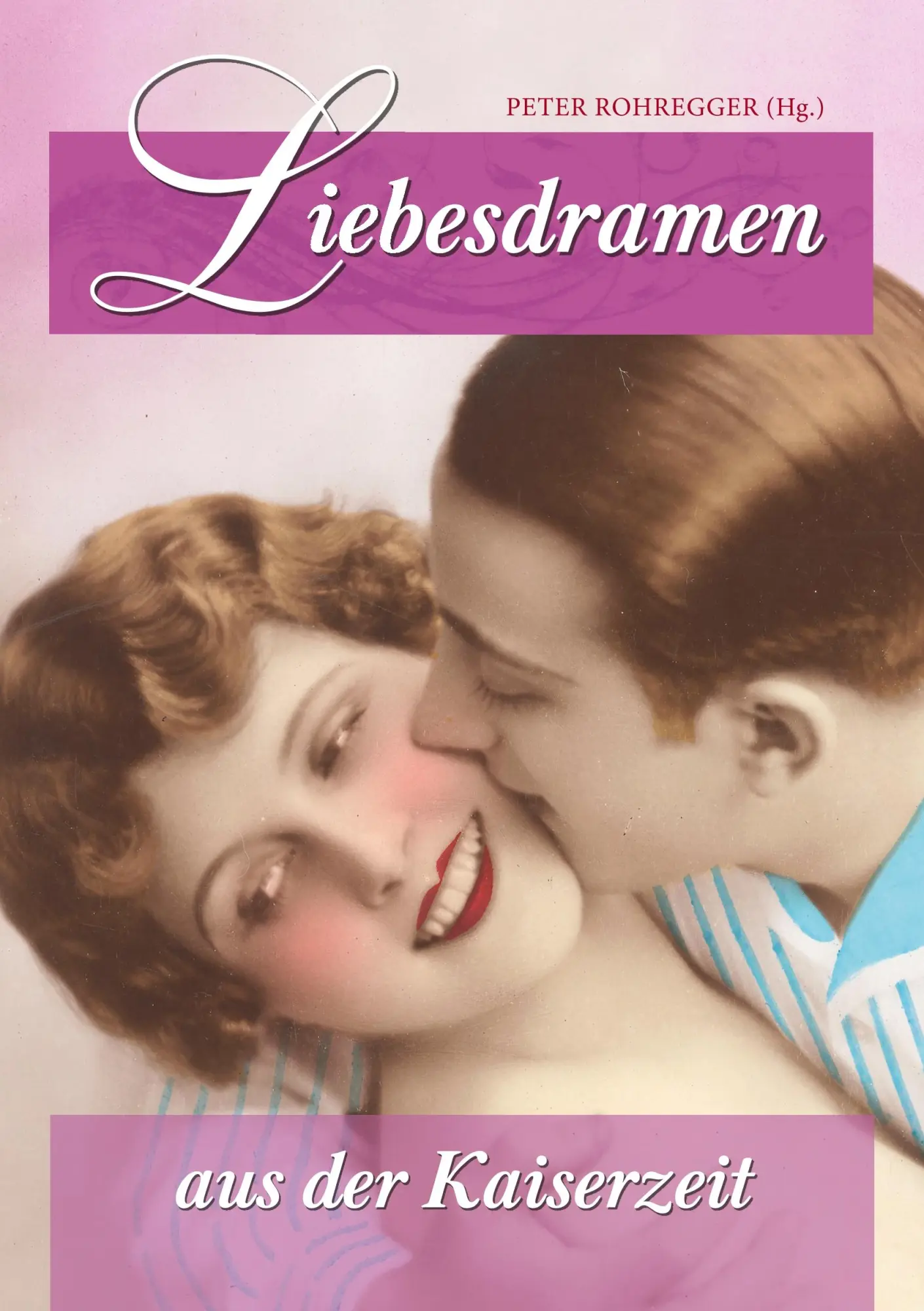 Cover: 9783746044538 | Liebesdramen aus der Kaiserzeit | Peter Rohregger | Taschenbuch | 2018