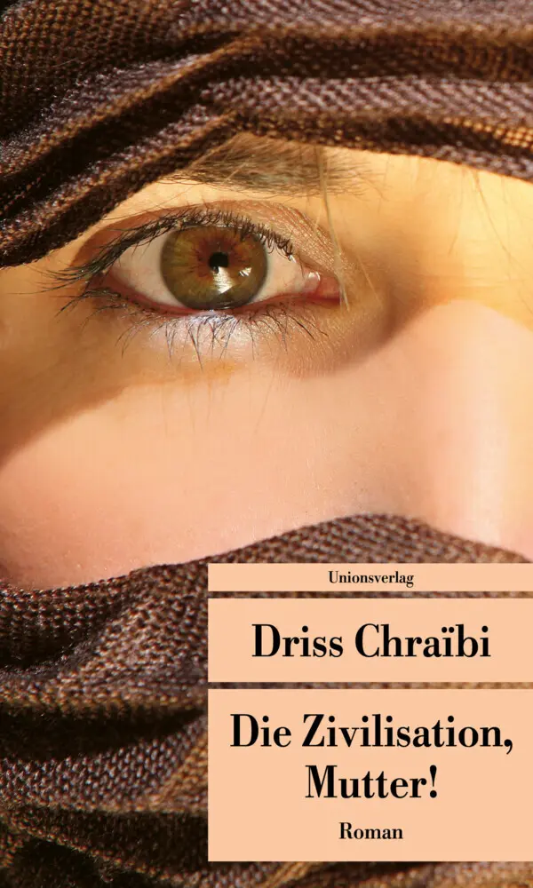 Cover: 9783293204638 | Die Zivilisation, Mutter! | Roman | Driss Chraïbi | Taschenbuch | 2012