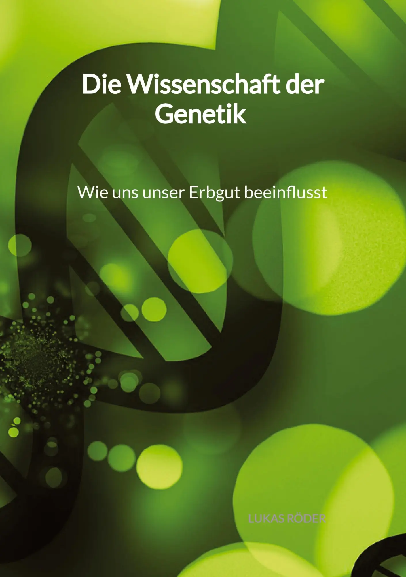 Cover: 9783347994638 | Die Wissenschaft der Genetik - Wie uns unser Erbgut beeinflusst | Buch