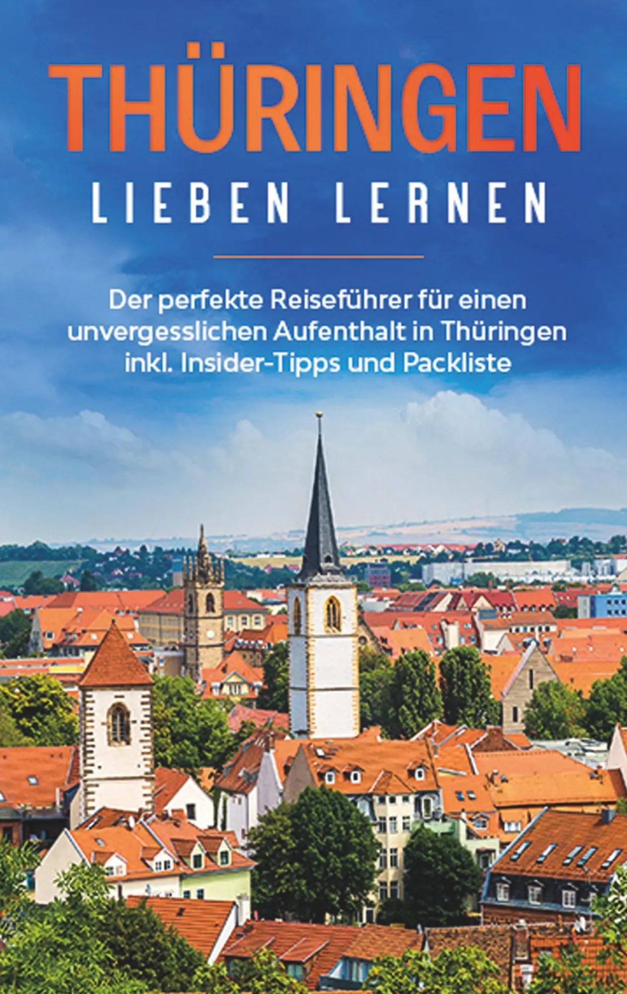 Cover: 9783752894738 | Thüringen lieben lernen: Der perfekte Reiseführer für einen...