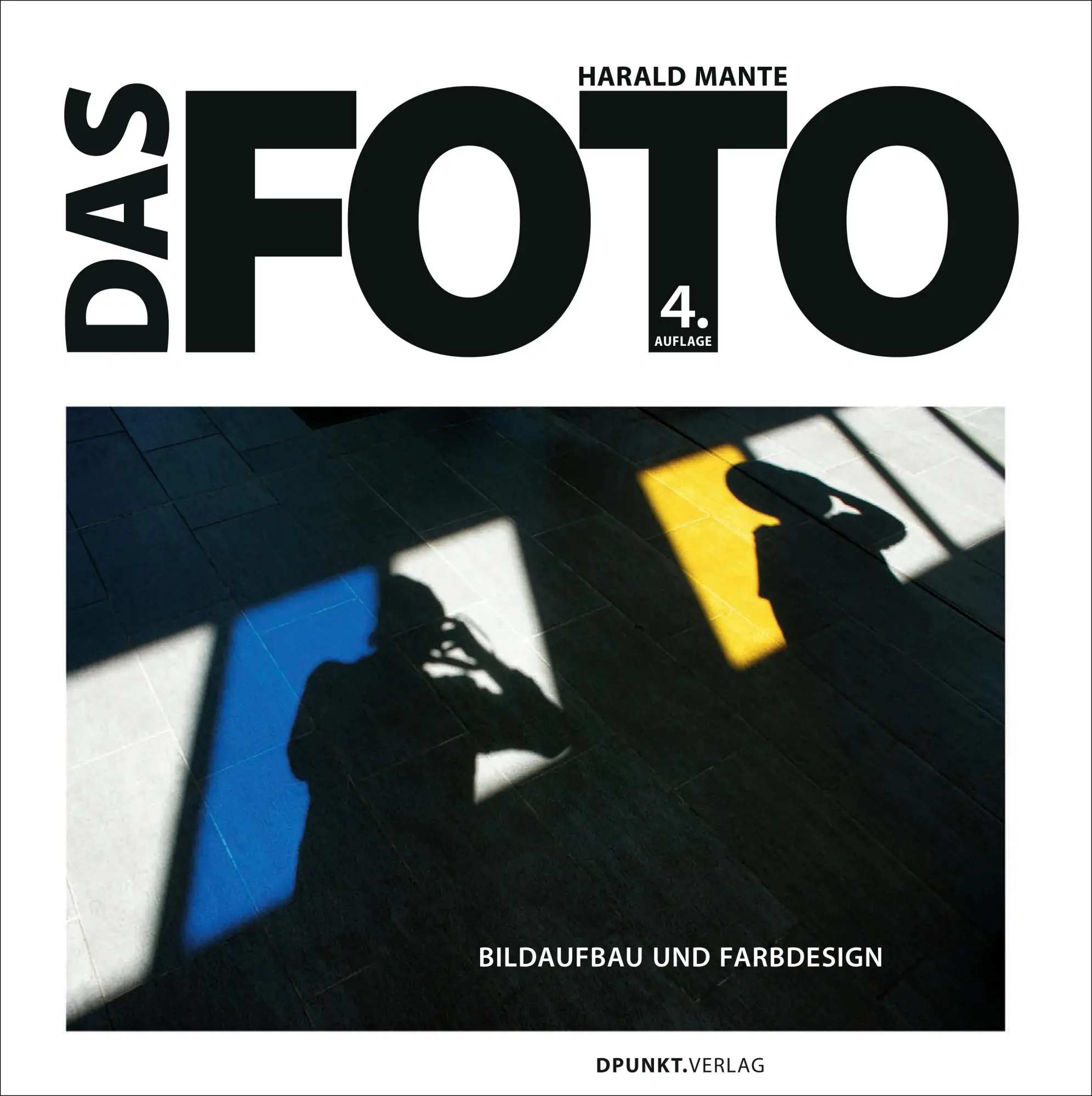 Cover: 9783864904738 | Das Foto | Bildaufbau und Farbdesign | Harald Mante | Buch | VIII