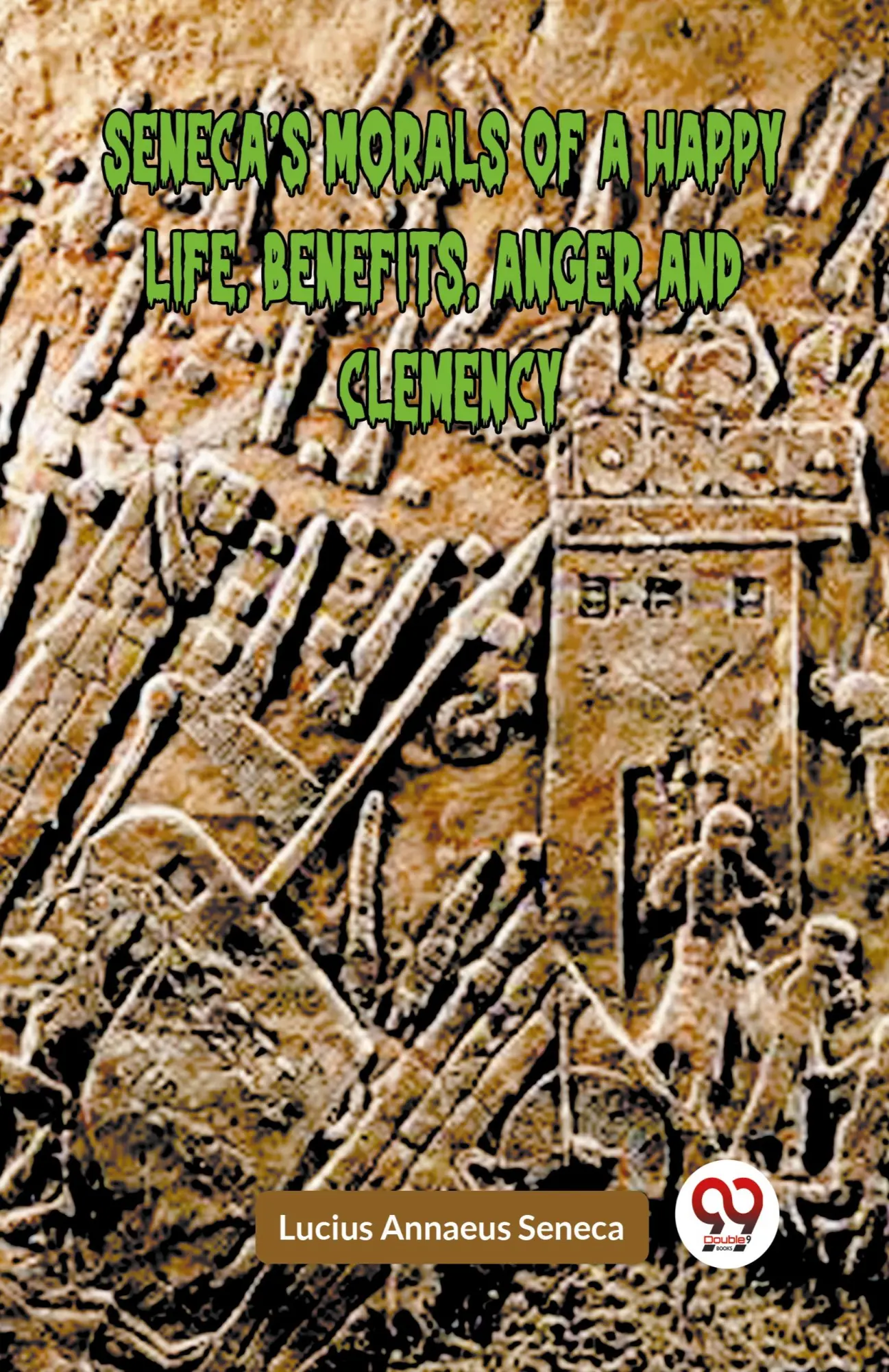 Cover: 9789359954738 | Seneca'S Morals Of A Happy Life, Benefits, Anger And Clemency | Buch