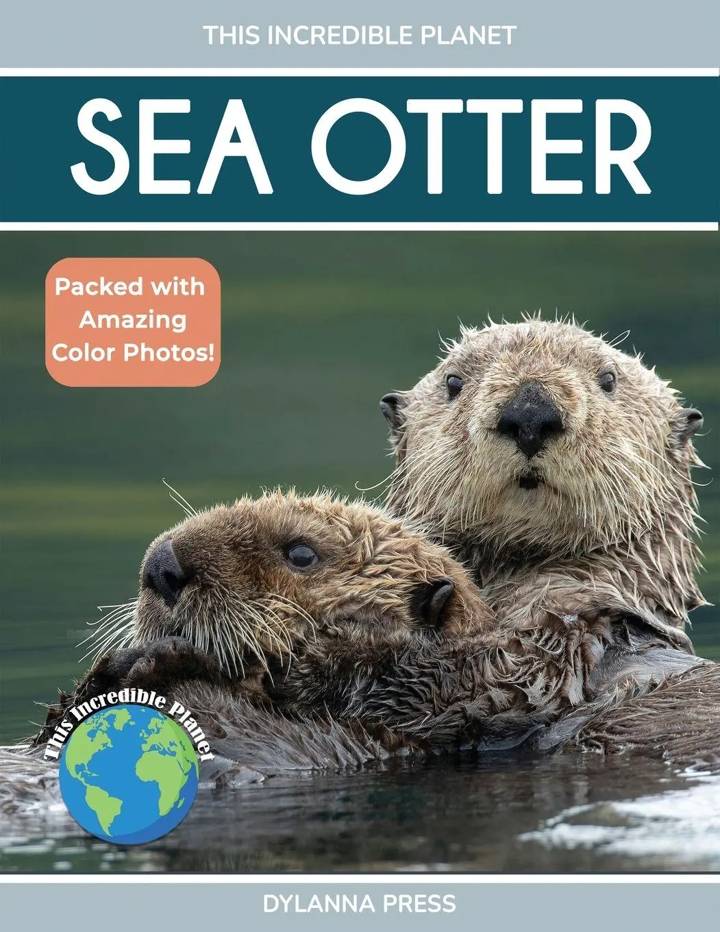 Cover: 9781647904838 | Sea Otter | Amazing Facts About Ocean's Cleverest Mammals for Kids