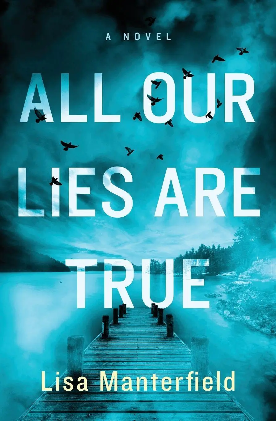 Cover: 9781737304838 | All Our Lies Are True | A Novel | Lisa Manterfield | Taschenbuch