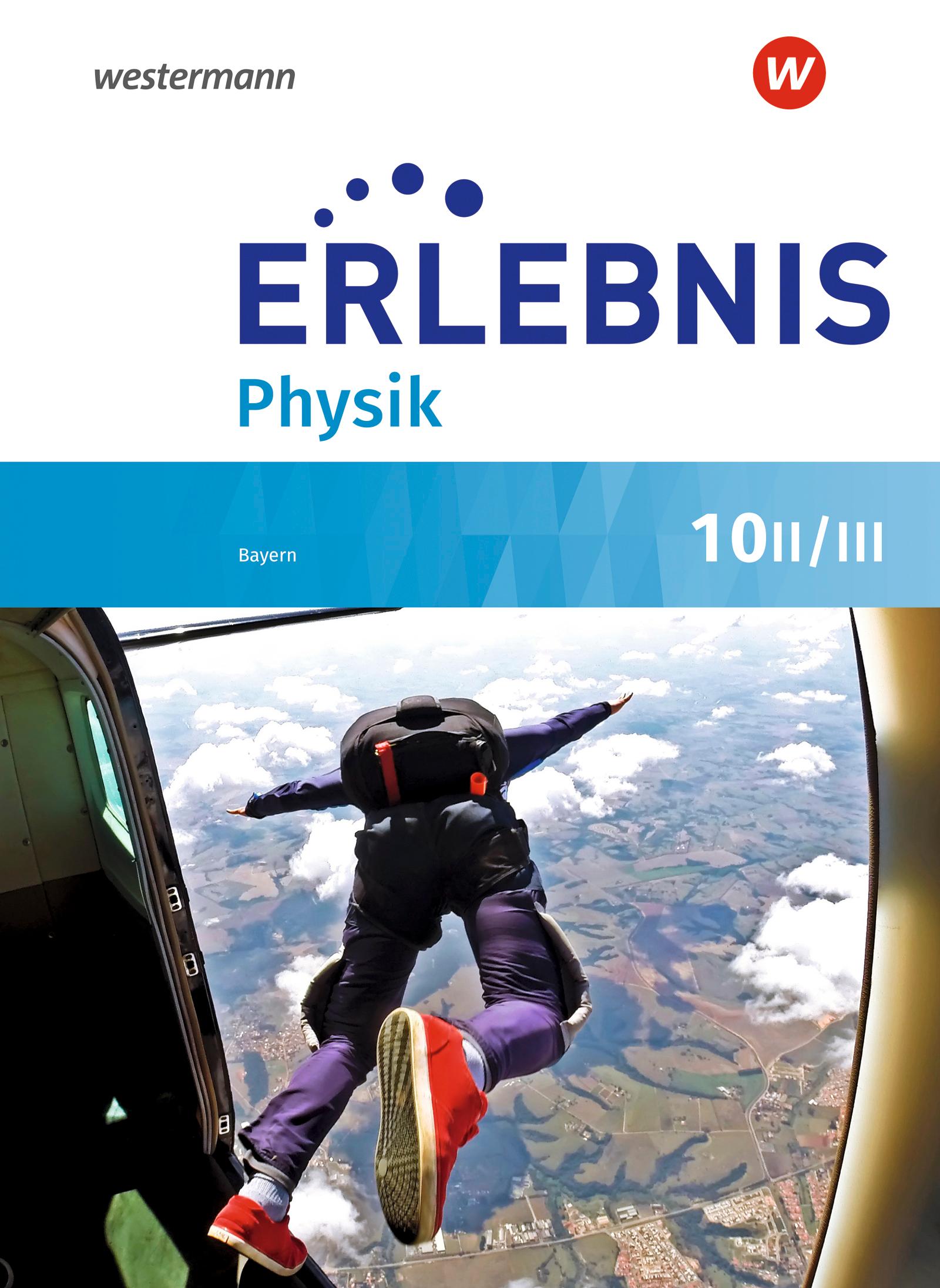 Cover: 9783141954838 | Erlebnis Physik 10 II/III. Schulbuch. Für Realschulen in Bayern | Buch